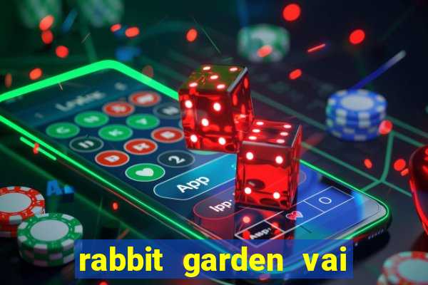 rabbit garden vai de bet