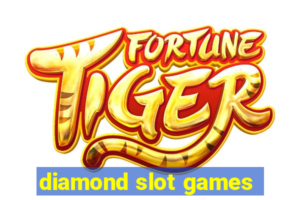 diamond slot games