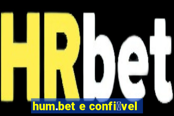 hum.bet e confi谩vel