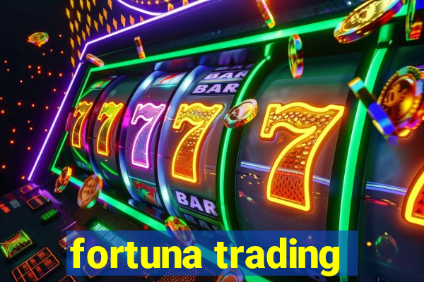 fortuna trading