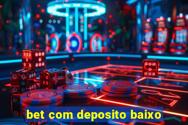 bet com deposito baixo