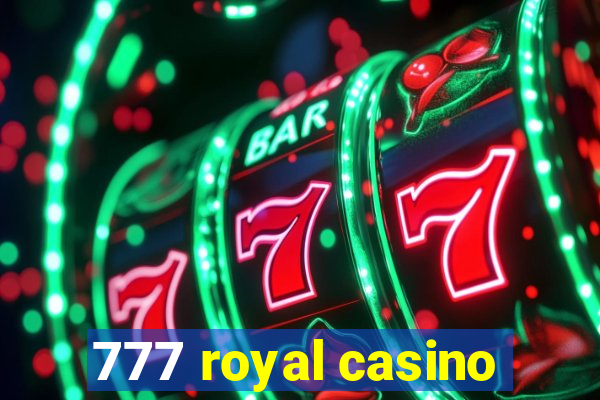 777 royal casino