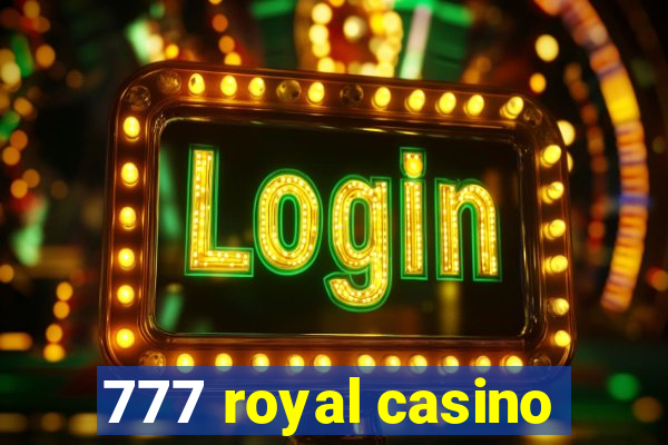 777 royal casino