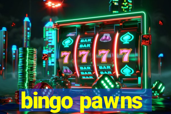 bingo pawns