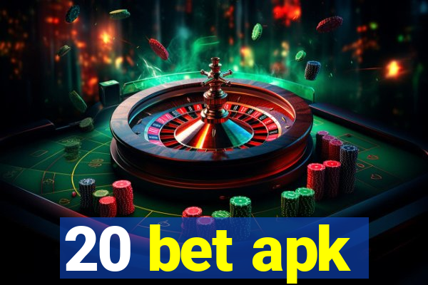 20 bet apk