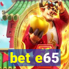 bet e65