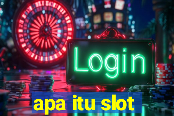 apa itu slot