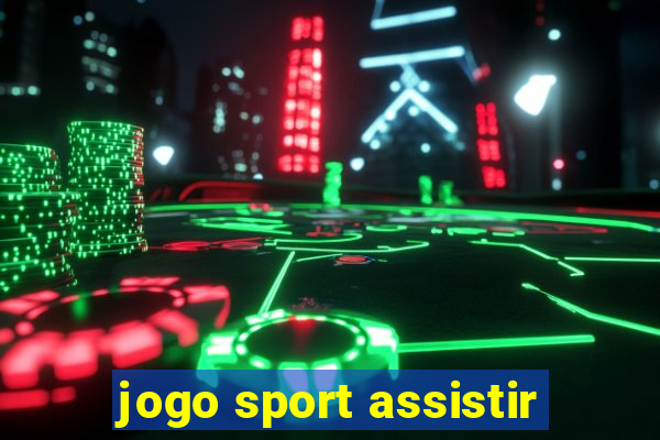 jogo sport assistir