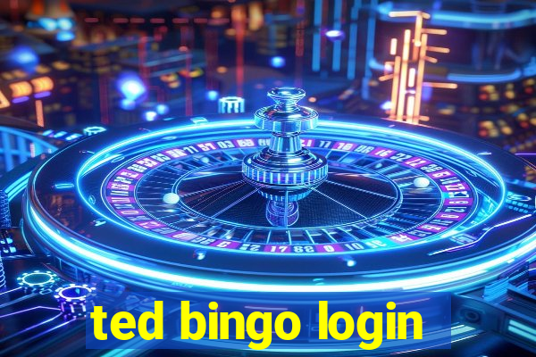 ted bingo login