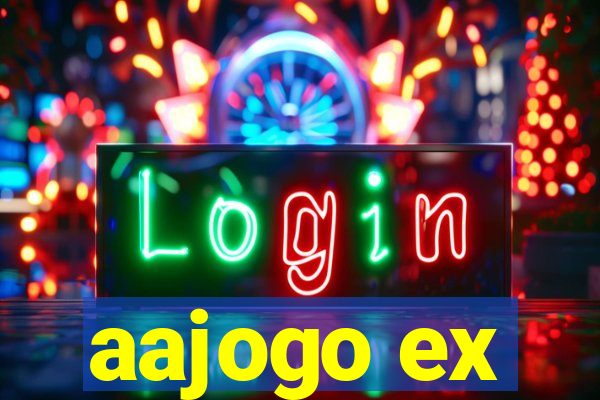 aajogo ex