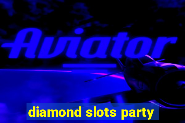 diamond slots party