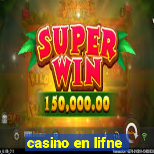 casino en lifne