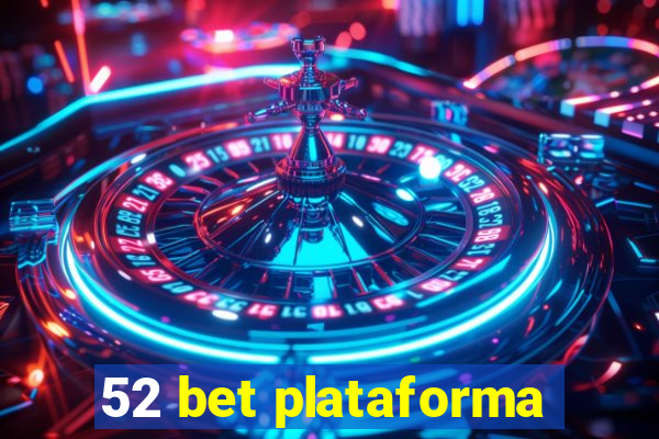 52 bet plataforma