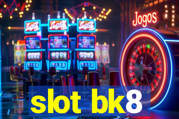 slot bk8