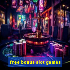 free bonus slot games