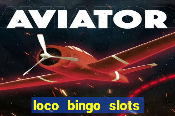 loco bingo slots casino online