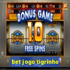 bet jogo tigrinho