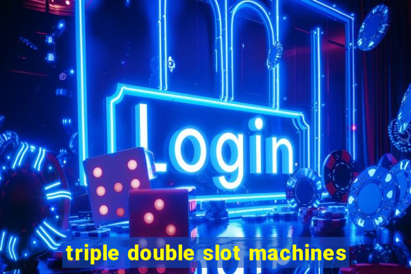 triple double slot machines