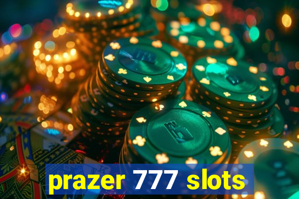 prazer 777 slots