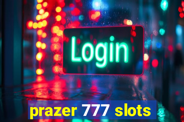 prazer 777 slots