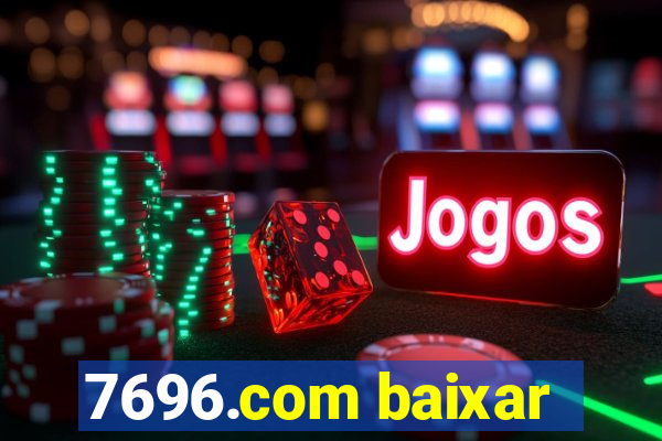 7696.com baixar