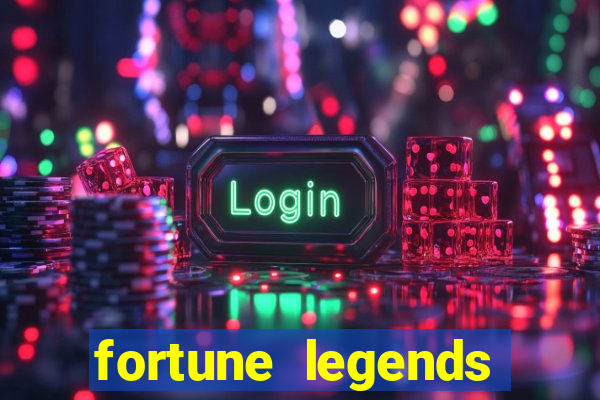 fortune legends casino slots