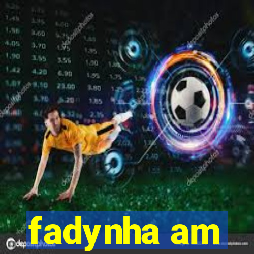 fadynha am