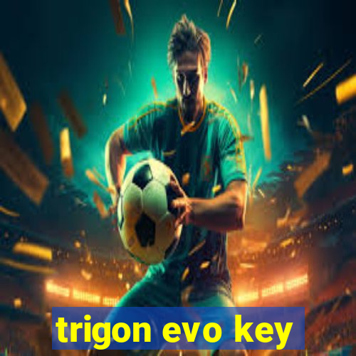 trigon evo key