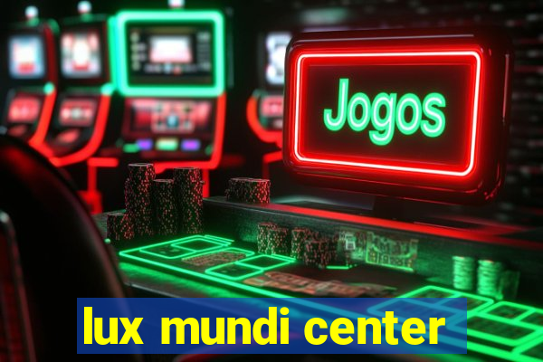 lux mundi center