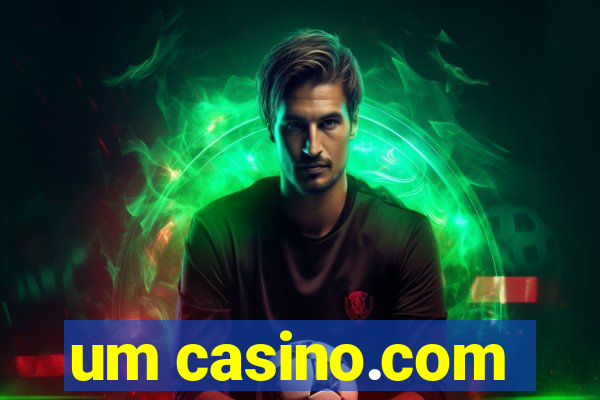 um casino.com