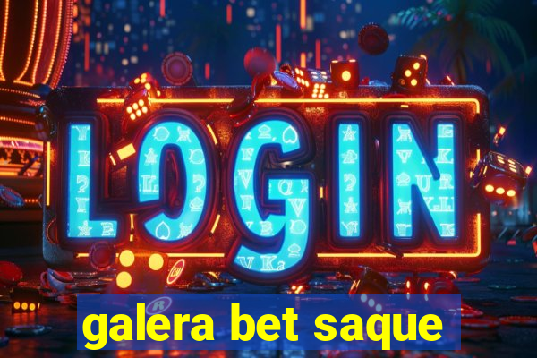 galera bet saque