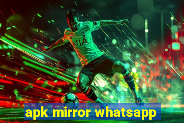 apk mirror whatsapp