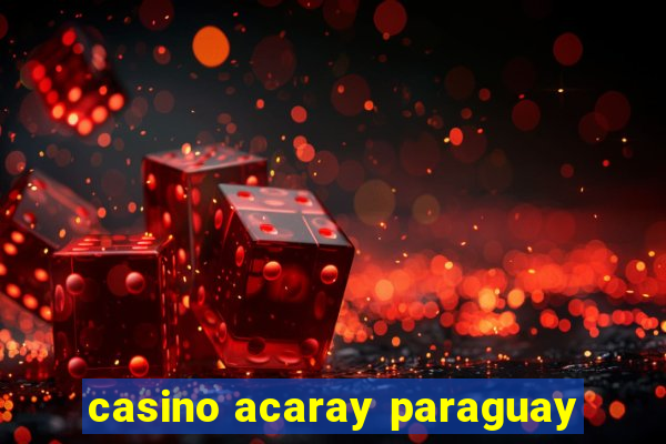 casino acaray paraguay