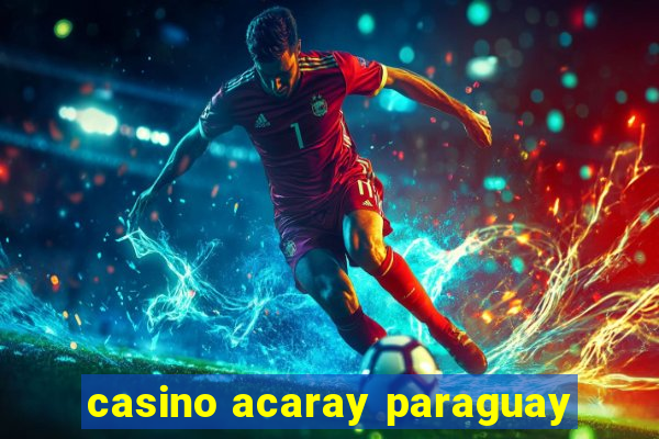 casino acaray paraguay