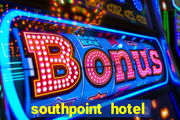 southpoint hotel and casino las vegas