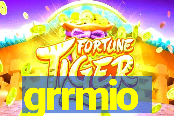 grrmio