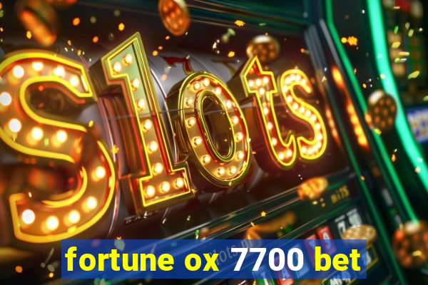 fortune ox 7700 bet