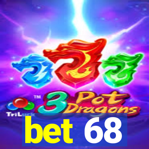 bet 68