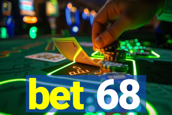 bet 68