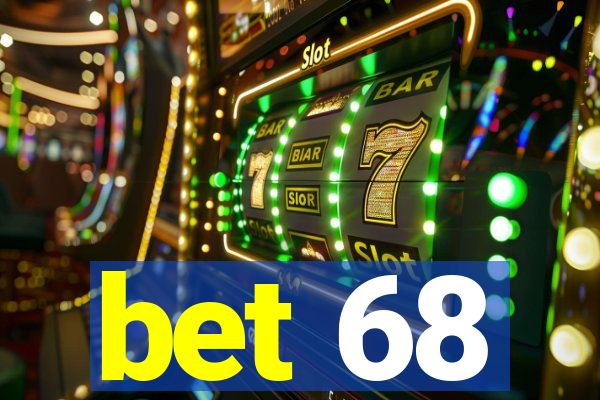 bet 68