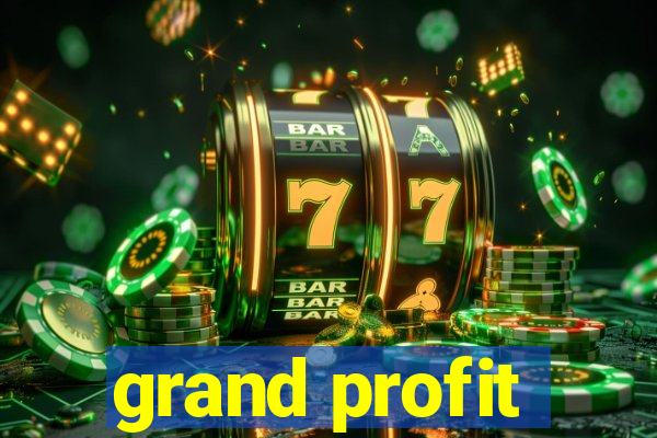 grand profit