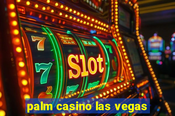 palm casino las vegas