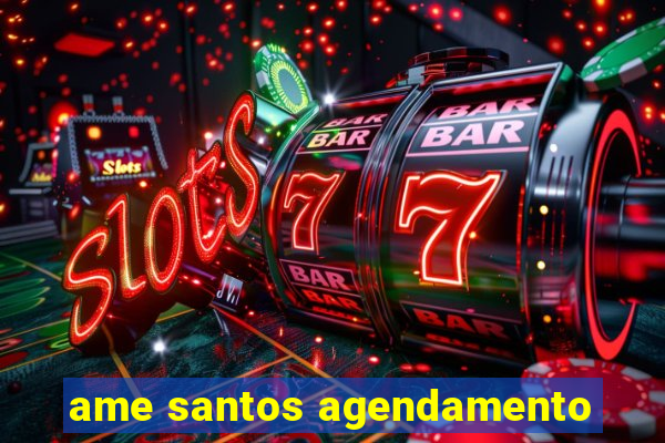 ame santos agendamento