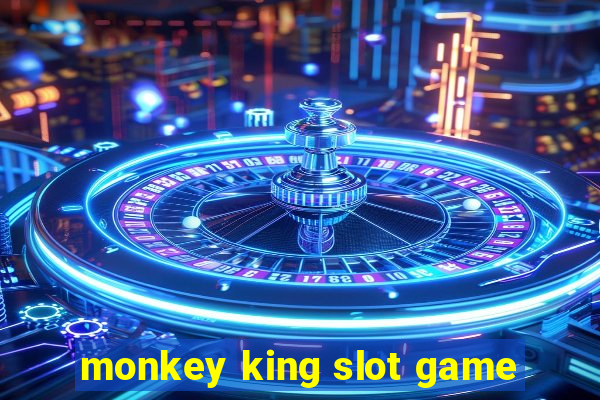 monkey king slot game