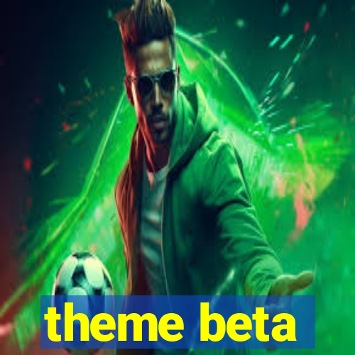 theme beta