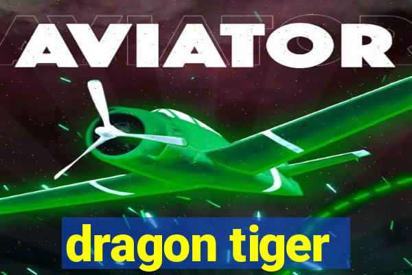 dragon tiger