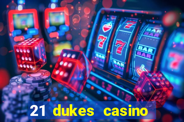 21 dukes casino play free