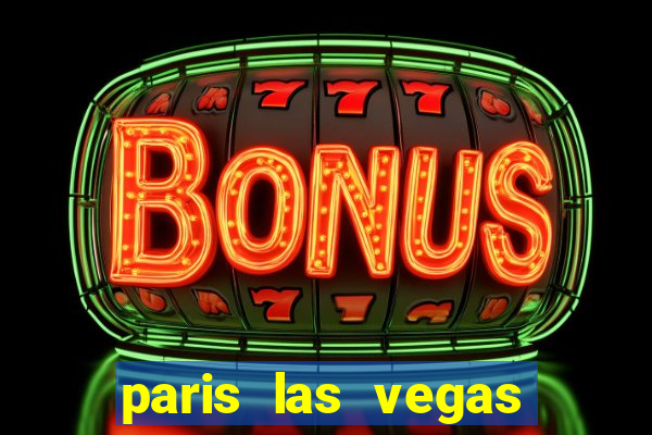 paris las vegas resort casino