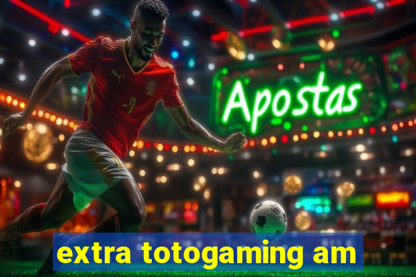 extra totogaming am