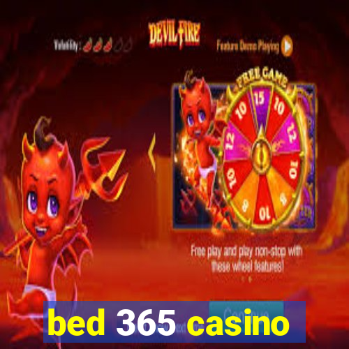 bed 365 casino